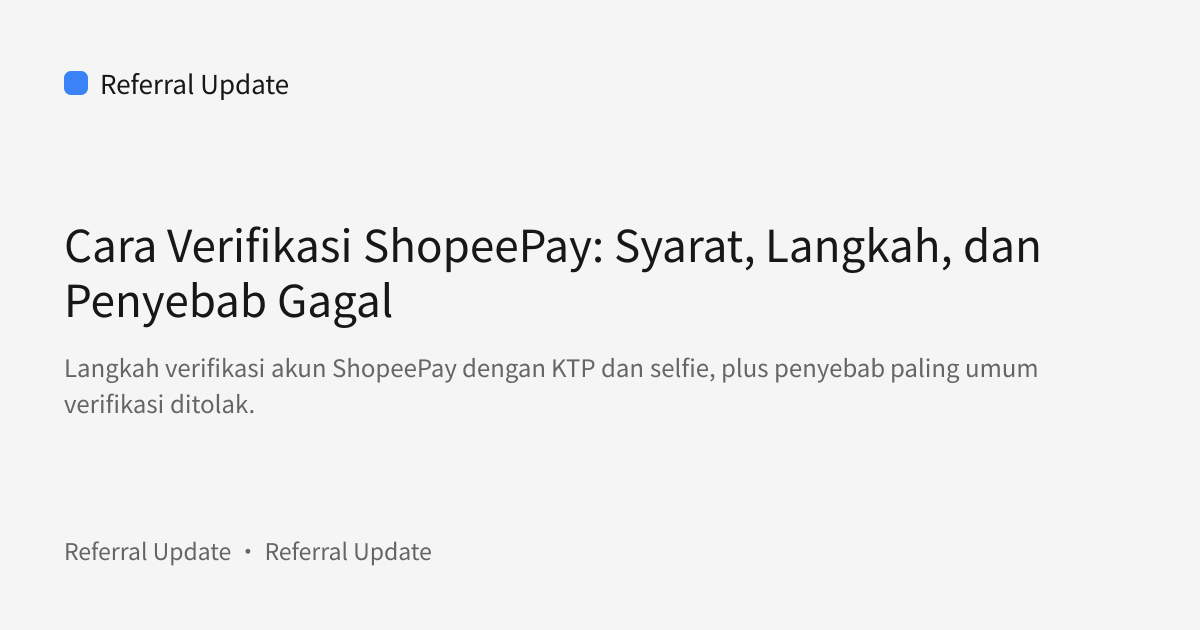 Sampul bagikan: Cara Verifikasi ShopeePay: Syarat, Langkah, dan Penyebab Gagal