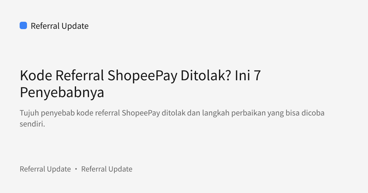 Sampul bagikan: Kode Referral ShopeePay Ditolak? Ini 7 Penyebabnya